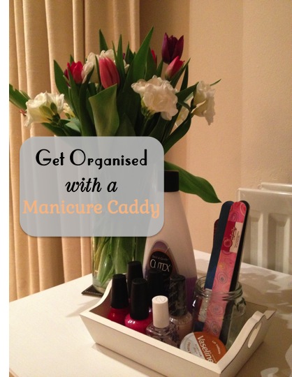 Get Organised with a Manicure Caddy